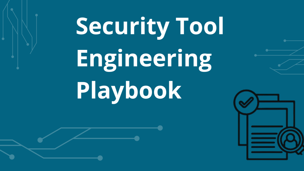 Security Tool Engineering Playbook 1024x576